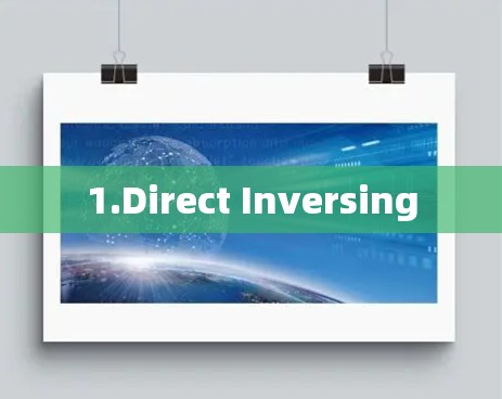 1.Direct Inversing