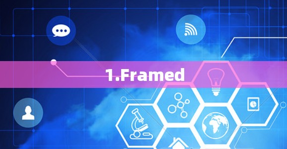 1.Framed