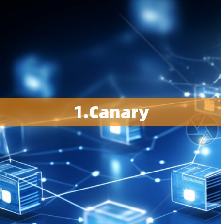 1.Canary