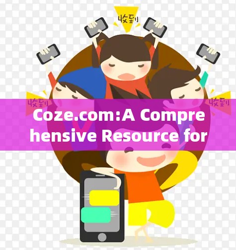 Coze.com:A Comprehensive Resource for Sleep Research and Education